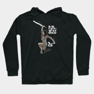 I Can Kill You (Black Only) Hoodie